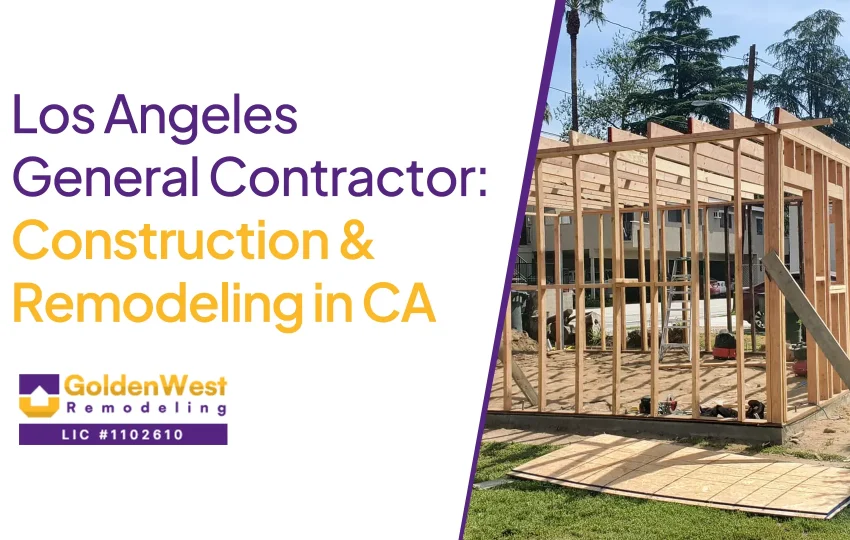 Los Angeles General Contractor: Construction & Remodeling in CA